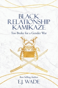 Paperback Black Relationship Kamikaze: Too Broke for a Gender war Book