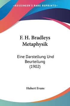 Paperback F. H. Bradleys Metaphysik: Eine Darstellung Und Beurteilung (1902) [German] Book