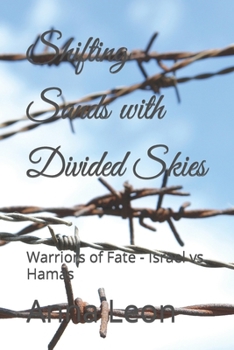 Paperback Shifting Sands with Divided Skies: Warriors of Fate - Israel vs Hamas Book