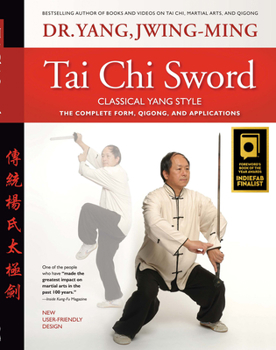 Paperback Tai CHI Sword Classical Yang Style: The Complete Form, Qigong, and Applications Book