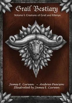 Paperback Grail Bestiary Volume I: Creatures of Grail and Kilenya Book
