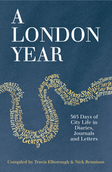 Paperback A London Year: 365 Days of City Life in Diaries, Journals and Letters Book