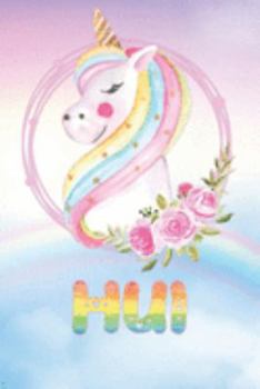 Hui: Hui's Unicorn Personal Custom Named Diary Planner Perpetual Calendar Notebook Journal 6x9 Personalized Customized Gift For Someone Who's Surname is Hui Or First Name Is Hui