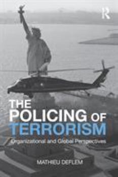 Paperback The Policing of Terrorism: Organizational and Global Perspectives Book