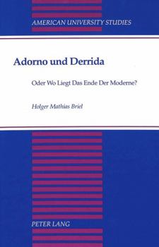 Hardcover Adorno Und Derrida: Oder Wo Liegt Das Ende Der Moderne? [German] Book