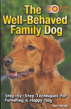 The Well-Behaved Family Dog (Quick & Easy)