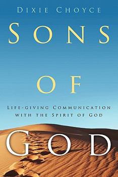 Paperback Sons of God: Life-Giving Communication with the Spirit of God Book