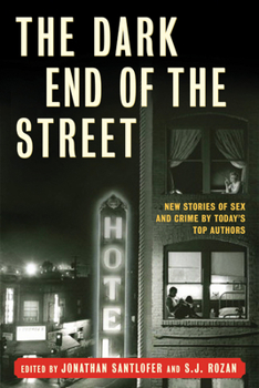Paperback The Dark End of the Street: New Stories of Sex and Crime by Today's Top Authors Book