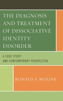Hardcover The Diagnosis and Treatment of Dissociative Identity Disorder: A Case Study and Contemporary Perspective Book