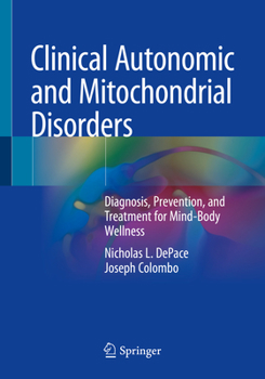 Paperback Clinical Autonomic and Mitochondrial Disorders: Diagnosis, Prevention, and Treatment for Mind-Body Wellness Book