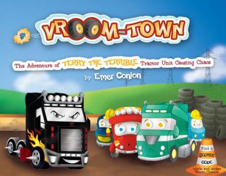 Hardcover The Adventure of Terry the Terrible Tractor Unit Causing Chaos (Vroom-Town) Book