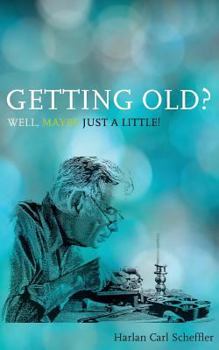Paperback Getting Old? Well, Maybe Just a Little! Book