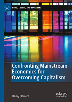 Paperback Confronting Mainstream Economics for Overcoming Capitalism Book