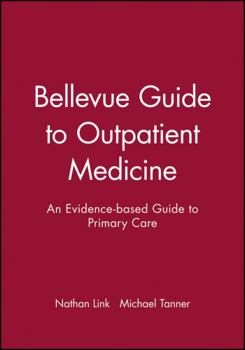 Paperback Bellevue Guide to Outpatient Medicine: An Evidence-based Guide to Primary Care Book