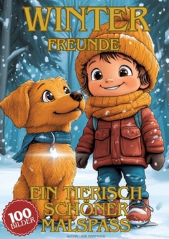 Paperback Winterfreunde - Ein tierisch schöner Malspaß: Male süße Tiere und ihre besten Freunde beim Abenteuer im Schnee [Danish] Book