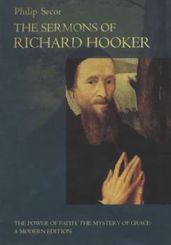 Hardcover The Sermons of Richard Hooker: The Power of Faith, the Mystery of Grace Book