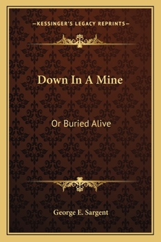 Paperback Down In A Mine: Or Buried Alive Book