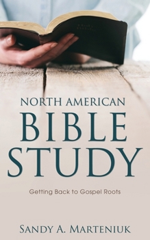 North American Bible Study: Getting Back to Gospel Roots