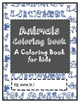 Paperback Animals Coloring book: A Coloring Book for kids Ages 4-8 Book