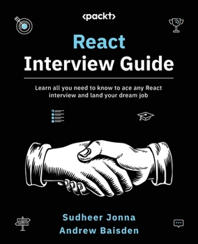 Paperback React Interview Guide: Learn all you need to know to ace any React interview and land your dream job Book