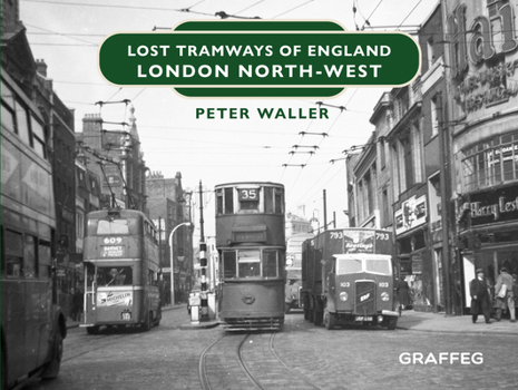 Hardcover Lost Tramways of England: London North-West Book