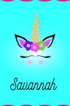 Savannah: Personalized Unicorn Journal Gift | 6 x 9 Sized, 100 Pages | Custom Unicorn Journal | Personalized Notebook | Custom Name Notebook | Bespoke Journal | Journals to Write In for Girls