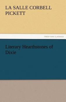 Literary Hearthstones Of Dixie (1912)