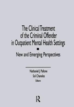 Paperback The Clinical Treatment of the Criminal Offender in Outpatient Mental Health Settings: New and Emerging Perspectives Book