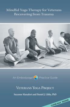 Paperback Mindful Yoga Therapy for Veterans Recovering From Trauma Book