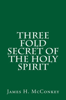 Paperback Three Fold Secret of the Holy Spirit Book