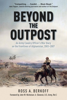 Hardcover Beyond the Outpost: An Army Cavalry Officer's War Diary on the Frontlines of Afghanistan, 2003 - 2007 Book