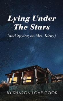 Paperback Lying Under the Stars (and Spying on Mrs. Kirby) Book