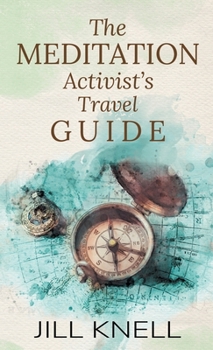 Paperback The Meditation Activist's Travel Guide Book