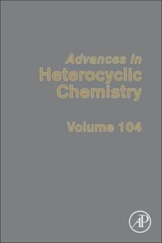 Hardcover Advances in Heterocyclic Chemistry: Volume 104 Book