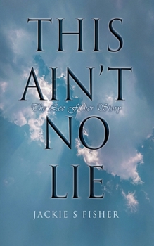 This Ain't No Lie: The Lee Fisher Story