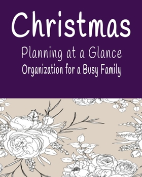 Christmas Planning at a Glance Organization for a Busy Family: Holiday Party Planner & Festivities Organizer - 8x10 - 100 Pages
