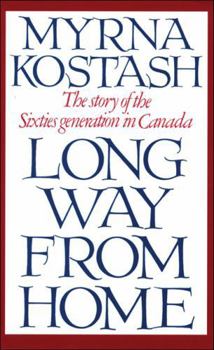 Long Way from Home: The Story of the Sixties Generation in Canada
