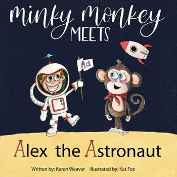 Paperback Minky Monkey Meets Alex the Astronaut Book