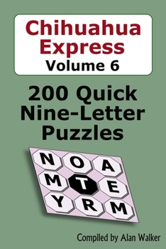 Paperback Chihuahua Express Volume 6: 200 Quick Nine-letter Puzzles Book