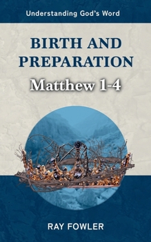 Birth and Preparation: Matthew 1-4 (Understanding God's Word)