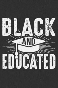 Paperback Black And Educated: Black nurse journal, black nurse notebooks, nurse gifts for women, black women gifts 6x9 Journal Gift Notebook with 12 Book