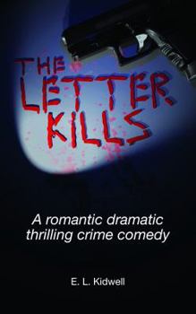 Paperback The Letter Kills: A Romantic Dramatic Thrilling Crime Comedy Book