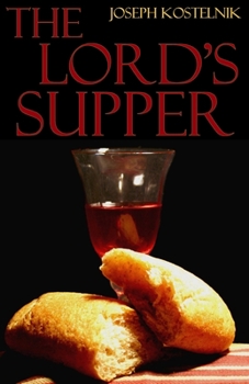 Paperback The Lord's Supper: The Mystery, Miracle, and Majesty of Sacramental Union Book
