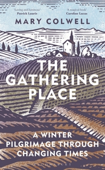 Hardcover The Gathering Place: A Winter Pilgrimage Through Changing Times Book