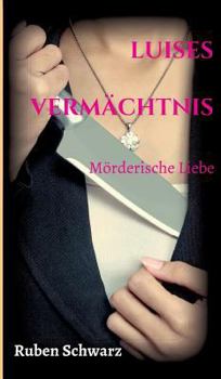 Hardcover Luises Vermächtnis: Mörderische Liebe [German] Book