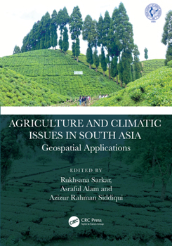 Hardcover Agriculture and Climatic Issues in South Asia: Geospatial Applications Book