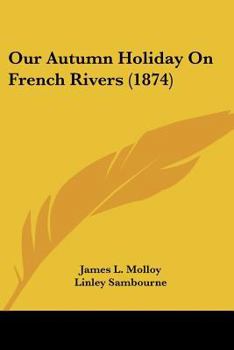 Our Autumn Holiday on French Rivers