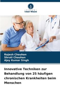 Paperback Innovative Techniken zur Behandlung von 25 häufigen chronischen Krankheiten beim Menschen [German] Book
