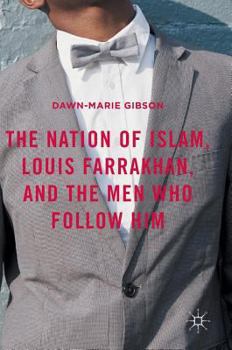 Hardcover The Nation of Islam, Louis Farrakhan, and the Men Who Follow Him Book