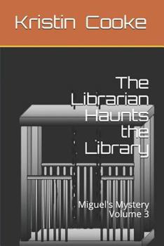 Paperback The Librarian Haunts the Library: Miguel's Mystery Volume 3 Book